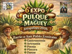 «6ª Expo del Pulque y Maguey Iztapalapa 2026.»